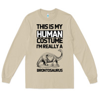 This Is My Human Costume Im Really A Brachiosaurus Long Sleeve Tee | Teevron