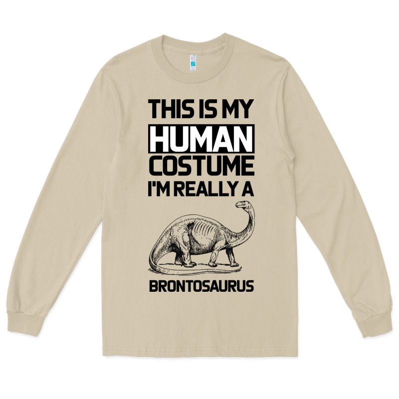 This Is My Human Costume Im Really A Brachiosaurus Long Sleeve Tee by Bettercallsaul | Teevron