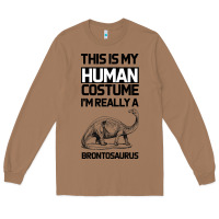 Toasted Coconut This Is My Human Costume Im Really A Brachiosaurus Long Sleeve Tee - Bettercallsaul