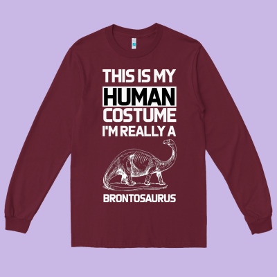 This Is My Human Costume Im Really A Brachiosaurus Long Sleeve Tee Designed By Bettercallsaul