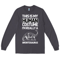 Smoke This Is My Human Costume Im Really A Brachiosaurus Long Sleeve Tee - Bettercallsaul