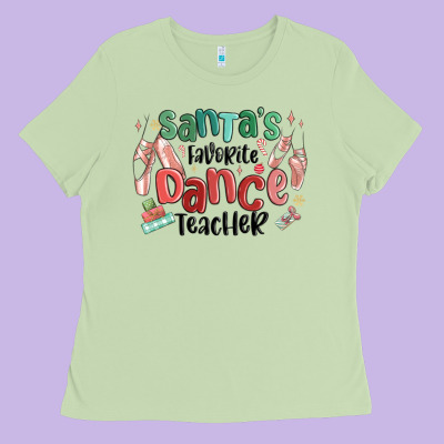 Santa's Favorite Dance Teacher Ladies Tee Designed By Maliassmallbusiness
