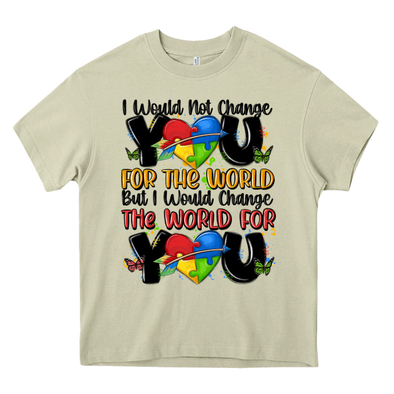 ı Would Not Change You Autism Heavy Core Tee by MaliasSmallBusiness | Teevron