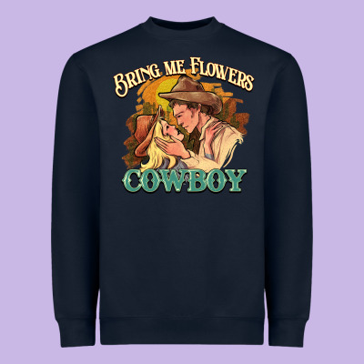 Bring Me Flowers Cowboy Heavyweight Sweatshirt Designed By Howdyjamesfarm