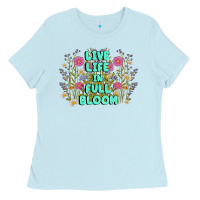 Baby Blue live life in full bloom Ladies Tee - MaliasSmallBusiness