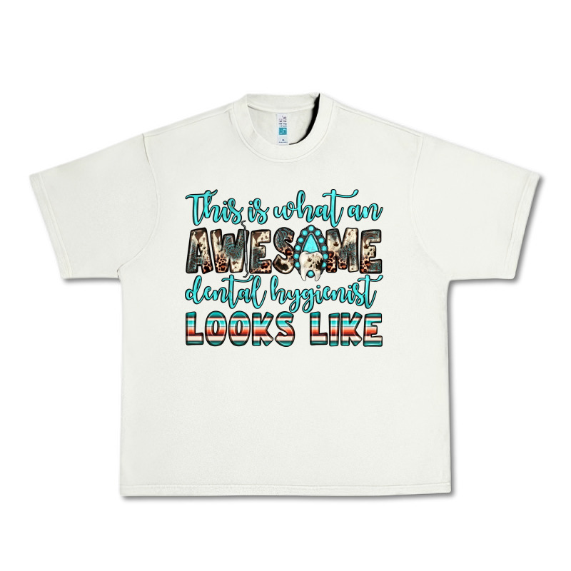 This Is What An Awesome Dental Hygienist Looks Like Urban Heavy Tee by JahusDesignShop | Teevron