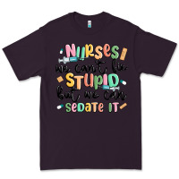 Plum nurses we cant fix stupid Premium Tee - MaliasSmallBusiness