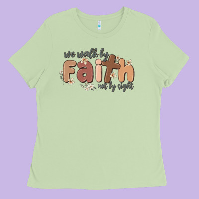 We Walk By Faith Not By Sight Ladies Tee Designed By Maliassmallbusiness