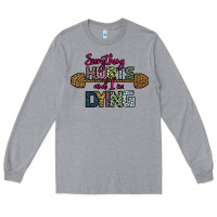Heather Grey Everything Hurts and I m Dying Long Sleeve Tee - Bettercallsaul