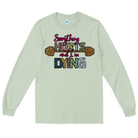Matcha Everything Hurts and I m Dying Long Sleeve Tee - Bettercallsaul