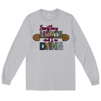 Moon Dust Everything Hurts and I m Dying Long Sleeve Tee - Bettercallsaul