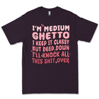 Plum im medium ghetto i keep it classy but deep down pn Premium Tee - MaliasSmallBusiness