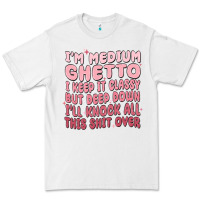 White im medium ghetto i keep it classy but deep down pn Premium Tee - MaliasSmallBusiness