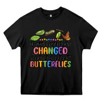 Black if nothing ever changed thered be no butterflies Heavy Core Tee - MaliasSmallBusiness