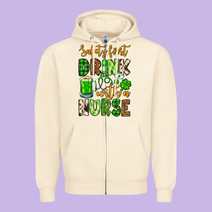 St. Patrick's Safety First Drink With A Nurse Zipper Hoodie Designed By Oliviacreatesart