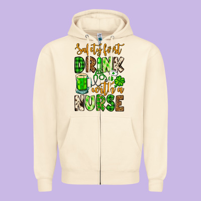 St. Patrick's Safety First Drink With A Nurse Zipper Hoodie Designed By Oliviacreatesart