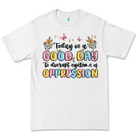 White today is a good day to disrupt systems of oppressi Premium Tee - MaliasSmallBusiness