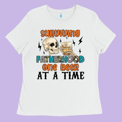 Surviving Fatherhood One Beer At A Time Ladies Tee Designed By Maliassmallbusiness
