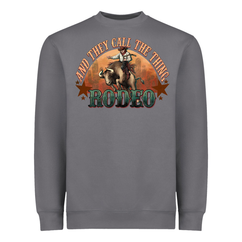 And They Call The Thing Rodeo Bull Bullfighter Heavyweight Sweatshirt by HowdyJamesFarm | Teevron