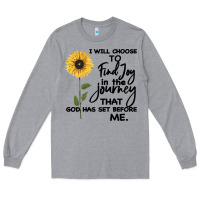 Heather Grey I Will Choose To Find Joy In The Journey That God Long Sleeve Tee - Bettercallsaul