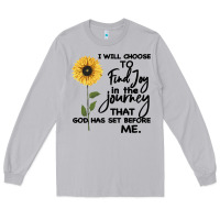 Moon Dust I Will Choose To Find Joy In The Journey That God Long Sleeve Tee - Bettercallsaul