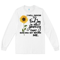 White I Will Choose To Find Joy In The Journey That God Long Sleeve Tee - Bettercallsaul