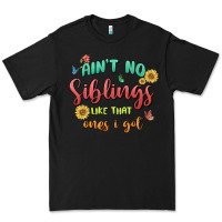 Black aint no siblings like that ones i got Premium Tee - MaliasSmallBusiness