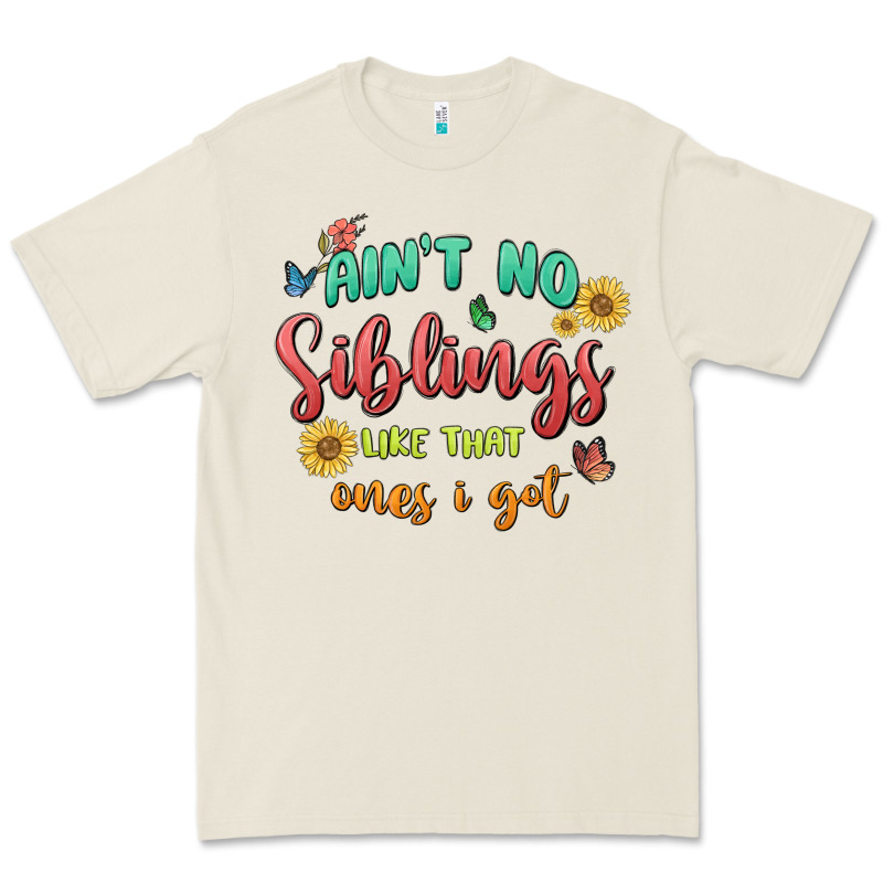 Aint No Siblings Like That Ones I Got Premium Tee by MaliasSmallBusiness | Teevron