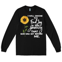 Black I Will Choose To Find Joy In The Journey That God Long Sleeve Tee - Bettercallsaul