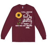 Burgundy I Will Choose To Find Joy In The Journey That God Long Sleeve Tee - Bettercallsaul