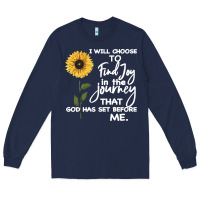 Navy I Will Choose To Find Joy In The Journey That God Long Sleeve Tee - Bettercallsaul