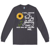 Smoke I Will Choose To Find Joy In The Journey That God Long Sleeve Tee - Bettercallsaul