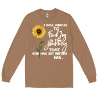 Toasted Coconut I Will Choose To Find Joy In The Journey That God Long Sleeve Tee - Bettercallsaul