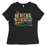 Black heifers be trippin' Ladies Tee - MaliasSmallBusiness