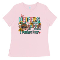 Bubblegum Pink heifers be trippin' Ladies Tee - MaliasSmallBusiness