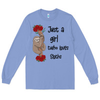 Colony Blue just a girl who loves sloths Long Sleeve Tee - Bettercallsaul