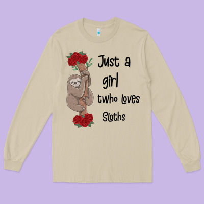 Just A Girl Who Loves Sloths Long Sleeve Tee Designed By Bettercallsaul