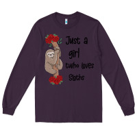 Plum just a girl who loves sloths Long Sleeve Tee - Bettercallsaul