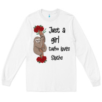 White just a girl who loves sloths Long Sleeve Tee - Bettercallsaul
