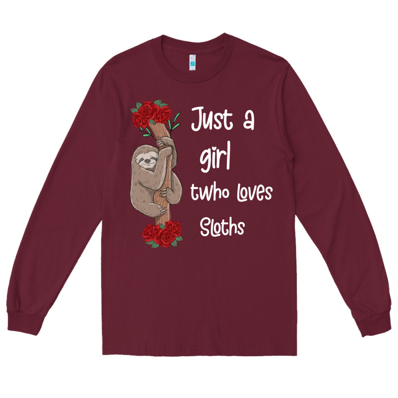 Just A Girl Who Loves Sloths Long Sleeve Tee by Bettercallsaul | Teevron
