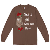 Chestnut just a girl who loves sloths Long Sleeve Tee - Bettercallsaul