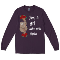 Plum just a girl who loves sloths Long Sleeve Tee - Bettercallsaul