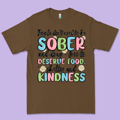 People Dont Need To Be Sober And Drugfree To Deserve Food Premium Tee Designed By Maliassmallbusiness