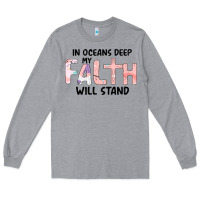 Heather Grey Oceans Deep My Faith Will Stand Long Sleeve Tee - Bettercallsaul