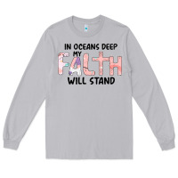 Moon Dust Oceans Deep My Faith Will Stand Long Sleeve Tee - Bettercallsaul