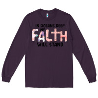 Plum Oceans Deep My Faith Will Stand Long Sleeve Tee - Bettercallsaul