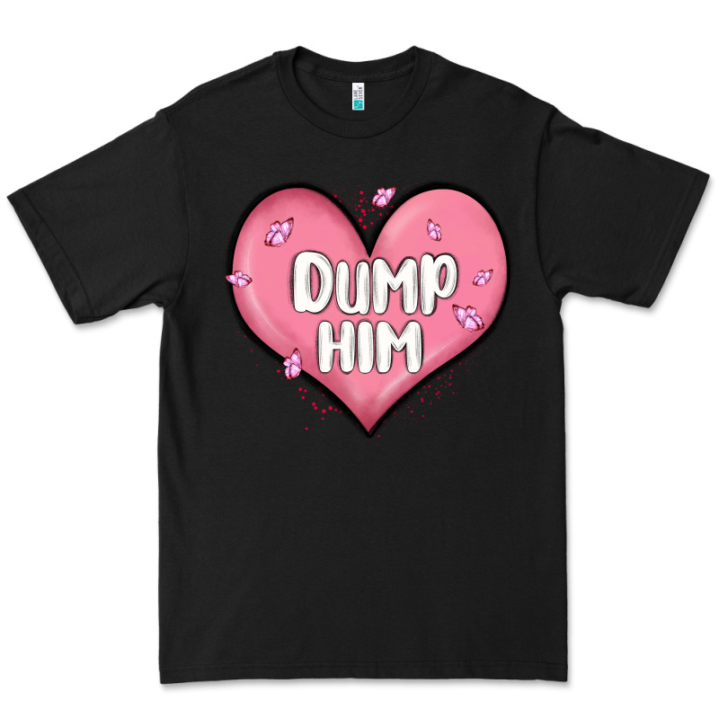 Dump Him Valentines Day Premium Tee by MaliasSmallBusiness | Teevron