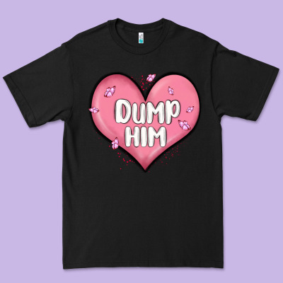 Dump Him Valentines Day Premium Tee Designed By Maliassmallbusiness