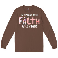 Chestnut Oceans Deep My Faith Will Stand Long Sleeve Tee - Bettercallsaul