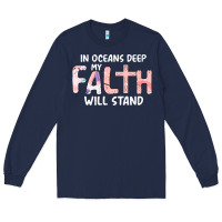 Navy Oceans Deep My Faith Will Stand Long Sleeve Tee - Bettercallsaul
